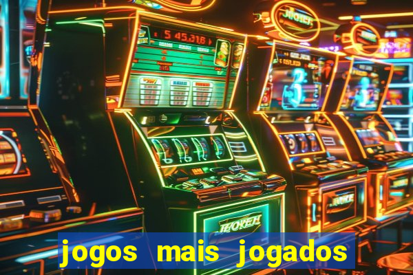 jogos mais jogados do mundo de todos os tempos